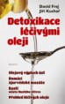 Detoxikace léčivými oleji - David Frej a Jiří Kuchař